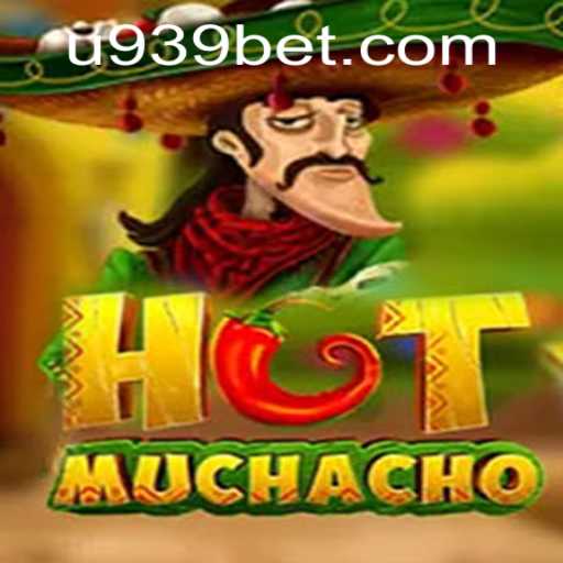 Discover the Exciting World of HotMuchacho: A Thrilling Adventure with 939bet